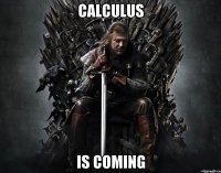 CALCULUS IS COMING