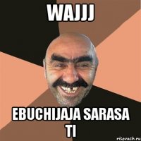 WAJJJ EbuchijAJA SARASA TI