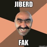 Jiberd fak