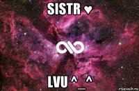 sistr ♥ lvu ^_^