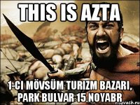 This is AZTA 1-ci Mövsüm Turizm Bazarı, Park Bulvar 15 Noyabr