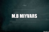 M.B Miyvars