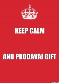 Keep calm and prodavai gift