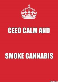 Ceeo Calm and smoke cannabis