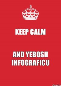 Keep calm and yebosh infograficu