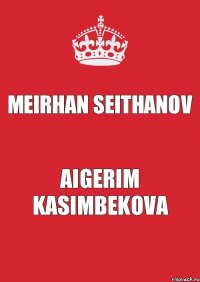 Meirhan Seithanov Aigerim Kasimbekova