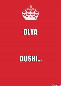 Dlya Dushi...