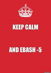 keep calm and ebash -5