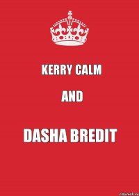 Kerry CALM AND DASHA BREDIT