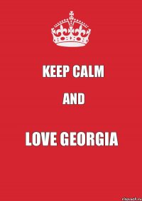 keep calm and love georgia