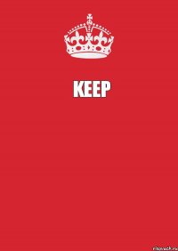 Keep  