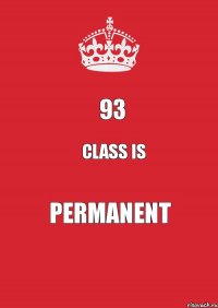 93 CLASS IS PERMANENT