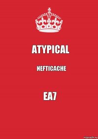 Atypical nefticache ЕА7