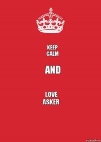 KEEP
Calm and love
asker