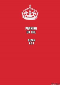 ParKing
on the Beach
K S T 