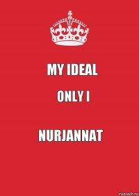 my ideal only i Nurjannat