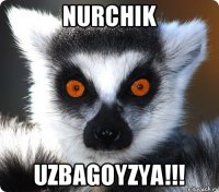 Nurchik Uzbagoyzya!!!