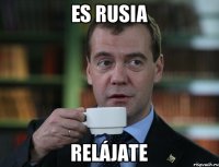 Es Rusia Relájate