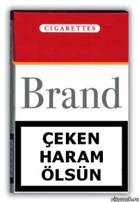 Çeken haram ölsün