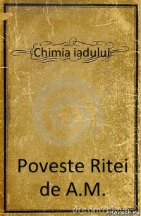 Chimia iadului Poveste Ritei de A.M.