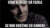 cînd ai aflat că tezele se vor sustine cu camere
