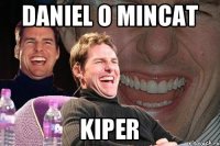 daniel o mincat kiper