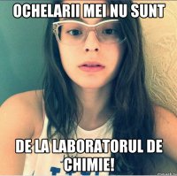 Ochelarii mei nu sunt De la laboratorul de chimie!