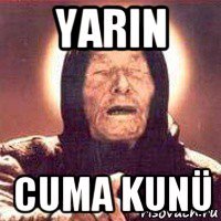 yarin cuma kunü