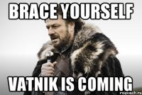 brace yourself vatnik is coming