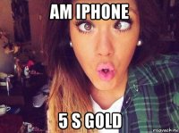 am iphone 5 s gold