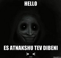 hello es atnakshu tev dibeni >_<