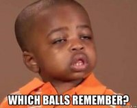  which balls remember?