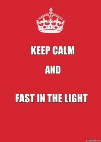 keep calm and fast in the light