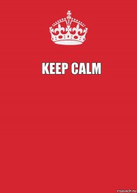 Keep Calm  