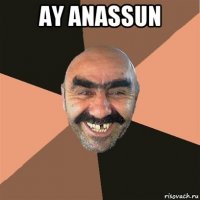 ay anassun 