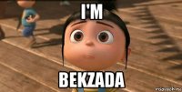 i'm bekzada