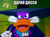 дарио доссо дак