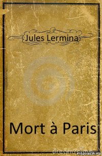 Jules Lermina Mort à Paris