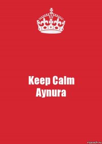 Keep Calm
Aynura