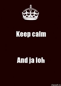 Keep calm And ja loh