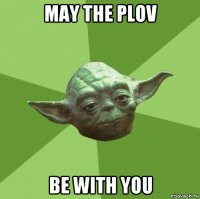 may the plov be with you