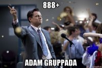 888+ adam gruppada