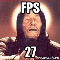 fps 27