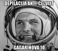 depilacija anti-celulit gagarinova 10