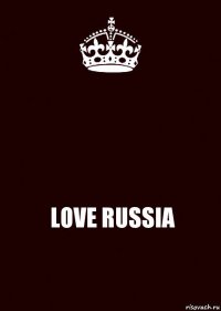  LOVE RUSSIA