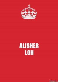 ALISHER
LOH