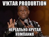 v!ktar produrtion нереально крутая компания