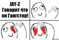 JAY-Z Говорит что он Гангстер!