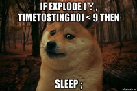 if explode ( ':' , timetosting)[0] < 9 then sleep ;