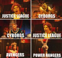 Justice league Cyborgs Cyborgs Justice league Avengers Power rangers